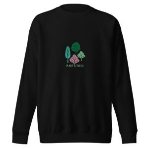 Plant Trees Unisex Premium Sweatshirt